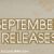 September releases!