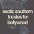 Exotic Southern Locales For Bollywood!