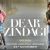 Dear Zindagi is a MUST WATCH for every parent and youngster!