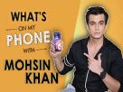 What's On My Phone With Mohsin Khan | Exclusive | Phone Secrets Revealed Video