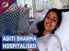 Meera aka Aditi Sharma From Kaleerein Hospitalised | Exclusive