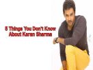 5 Things You Don't Know About Karan Sharma Video